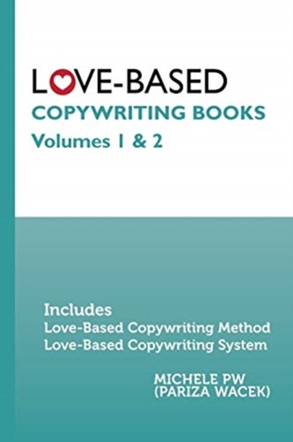Love-Based Copywriting Books - Volumes 1 and 2