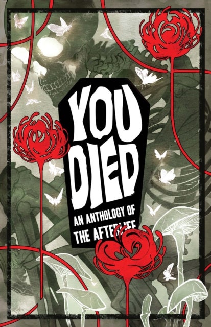 YOU DIED - An Anthology of the Afterlife
