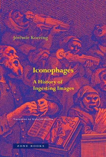 Iconophages - A History of Ingesting Images