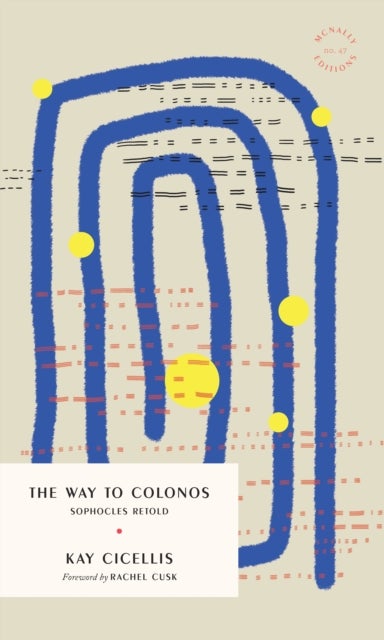 The Way to Colonos - Sophocles Retold