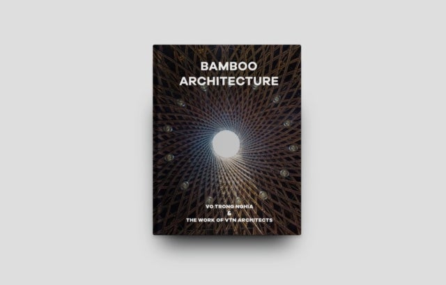 Bamboo Architecture - The work of Vo Trong Nghia , VTN Architects