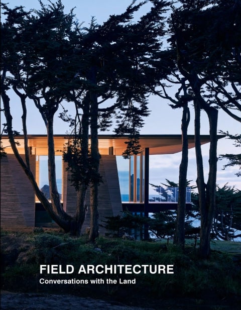 Field Architecture - Conversations with the Land