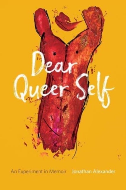 Dear Queer Self ¿ An Experiment in Memoir
