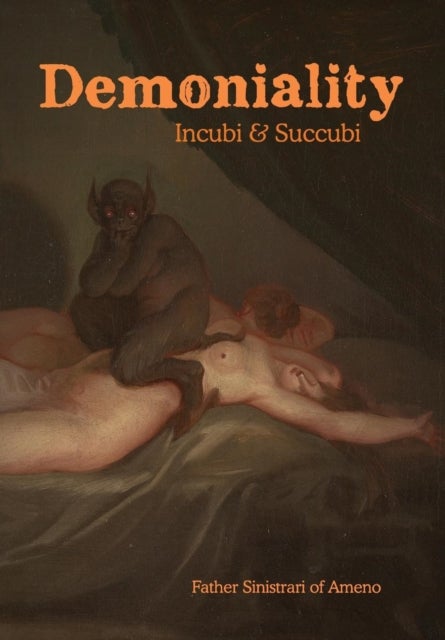 Demoniality - Incubi and Succubi: A Book of Demonology