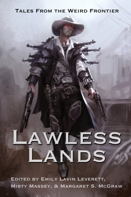 Lawless Lands - Tales of the Weird Frontier