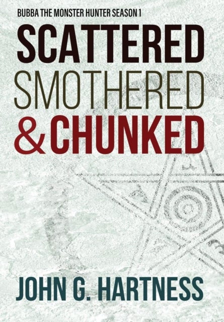Scattered, Smothered, & Chunked - Bubba the Monster Hunter Season 1