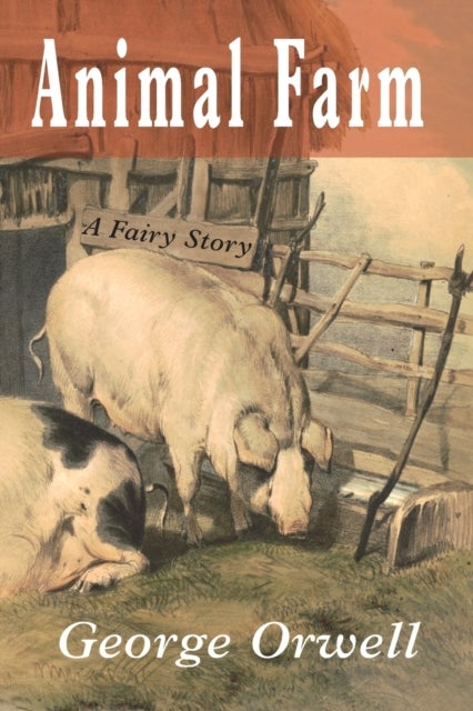 Animal Farm - A Fairy Story