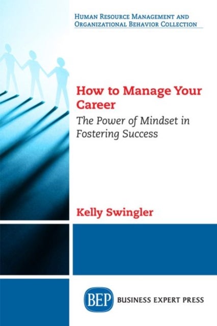 How to Manage Your Career - The Power of Mindset in Fostering Success