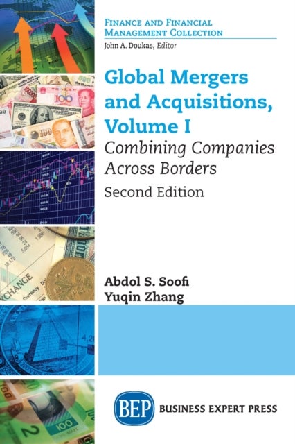 Global Mergers and Acquisitions, Volume I - Combining Companies Across Borders