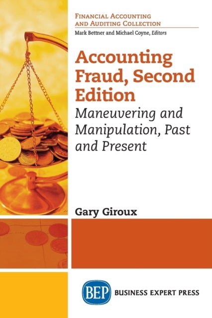 Accounting Fraud - Maneuvering and Manipulation, Past and Present