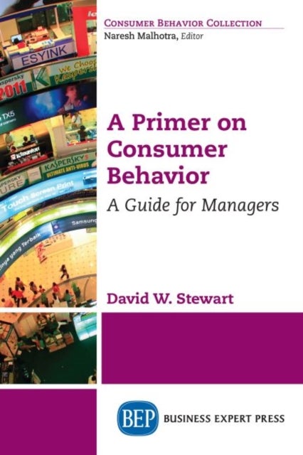A Primer on Consumer Behavior - A Guide for Managers