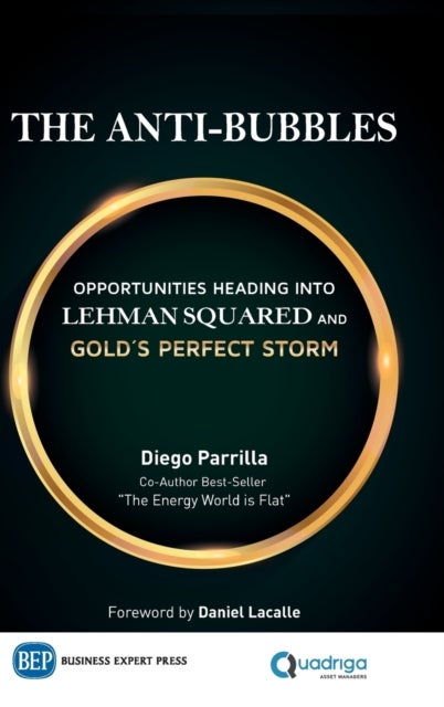 The Anti-Bubbles - Opportunities Heading Into Lehman Squared and Gold's Perfect Storm