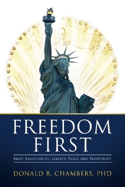 Freedom First - Brief Readings on Liberty, Peace and Prosperity