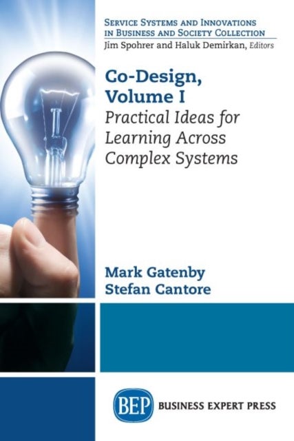 Co-Design, Volume I - Practical Ideas for Learning Across Complex Systems