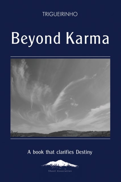 Beyond Karma - A Book That Clarifies Destiny