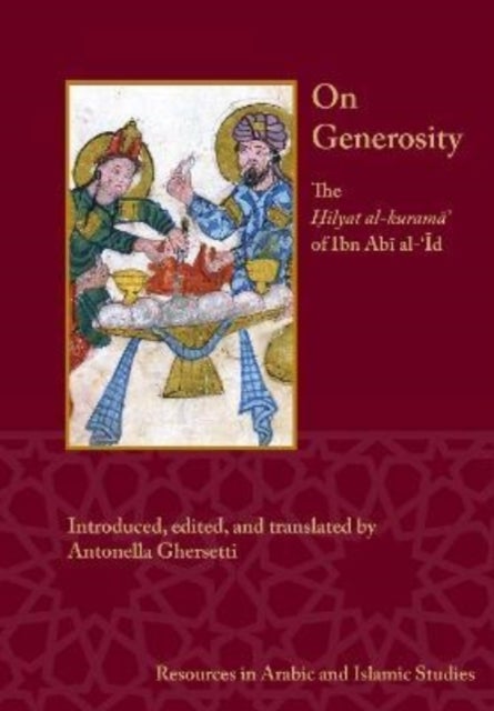 On Generosity - Hilyat al-kurama' of Ibn Abi al-'Id
