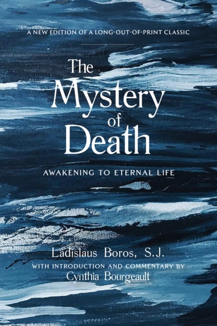The Mystery of Death - Awakening to Eternal Life