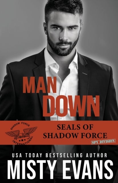 Man Down - SEALs of Shadow Force: Spy Division, Book 3