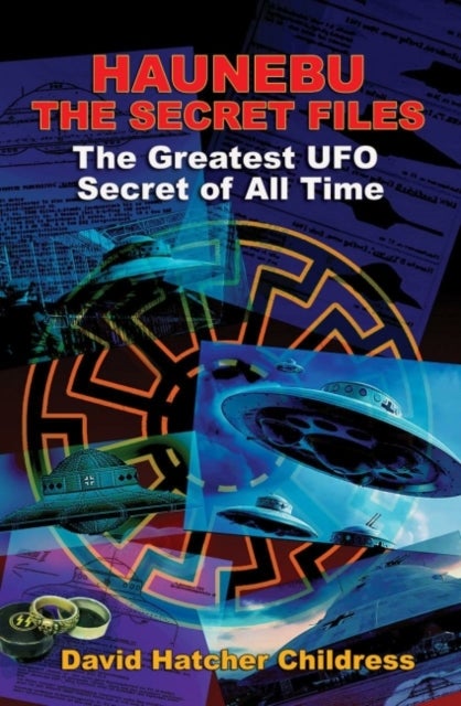 Hanebu - the Secret Files - The Greatest UFO Secret of All Time