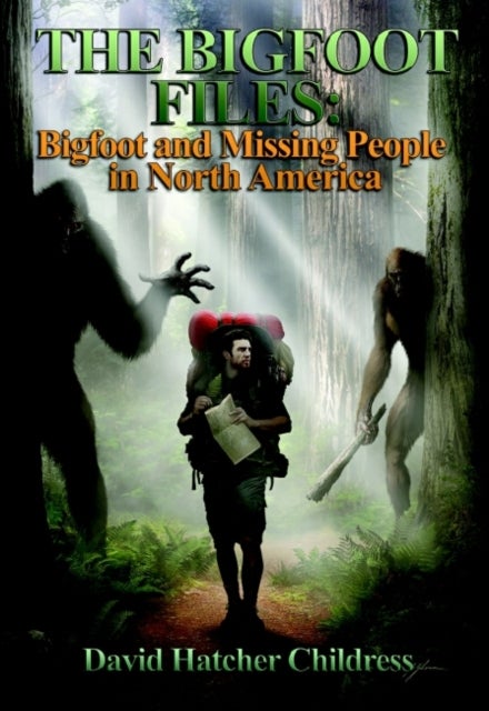 The Bigfoot Files - Bigfoot and Missing People in North America
