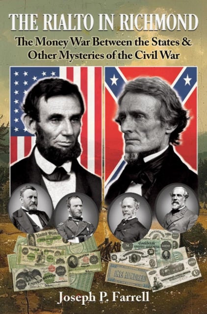 The Rialto in Richmond - The Money War Between the States & Other Mysteries of the Civil War