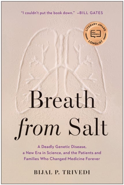 Breath from Salt - A Deadly Genetic Disease, a New Era in Science, and the Patients and Families Who Changed Medicine Forever