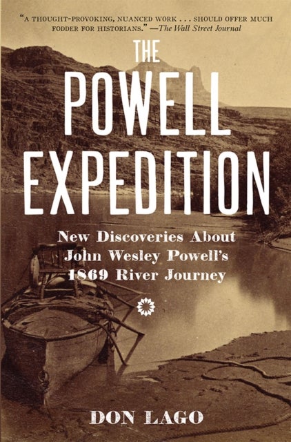 The Powell Expedition - New Discoveries About John Wesley Powell's 1869 River Journey