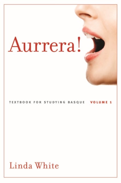 Aurrera! - A Textbook for Studying Basque, Volume 1