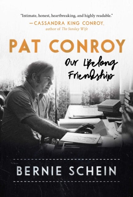 Pat Conroy - Our Lifelong Friendship