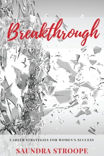 Breakthrough - Career Strategies for Women's Success