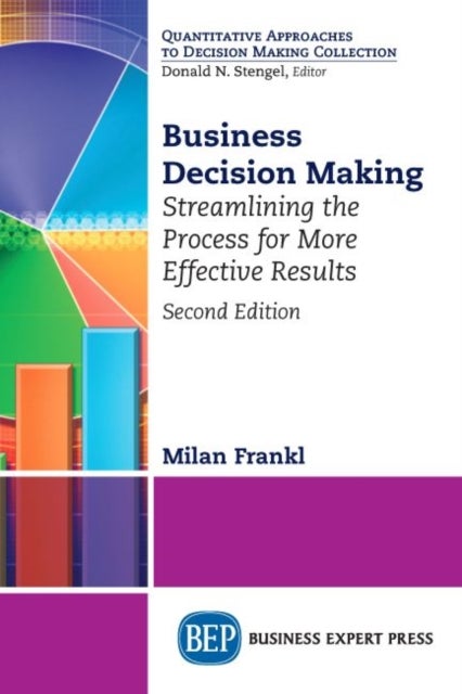Business Decision Making - Streamlining the Process for More Effective Results