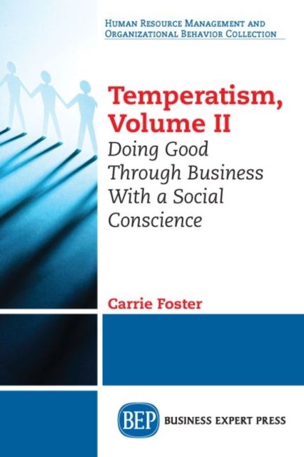 Temperatism, Volume II - Doing Good Through Business with a Social Conscience