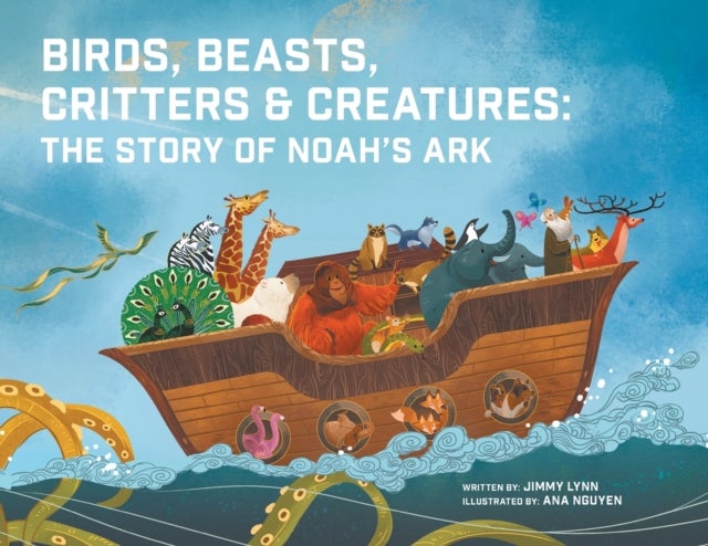 Birds, Beasts, Critters & Creatures - The Story of Noah's Ark