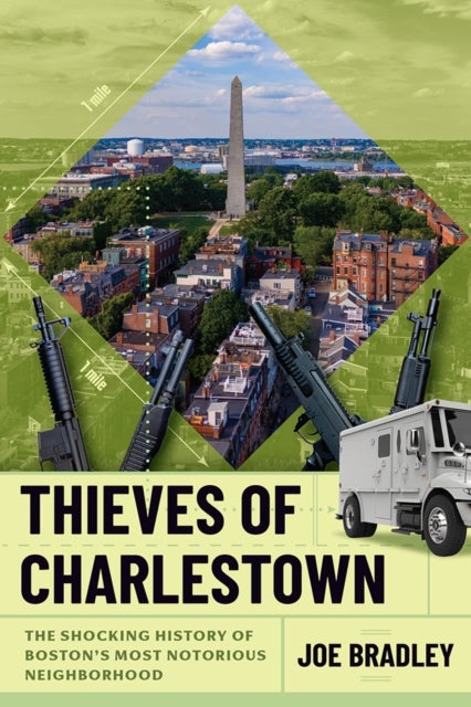 Thieves of Charlestown - The Shocking History of Boston's Most Notorious Neighborhood