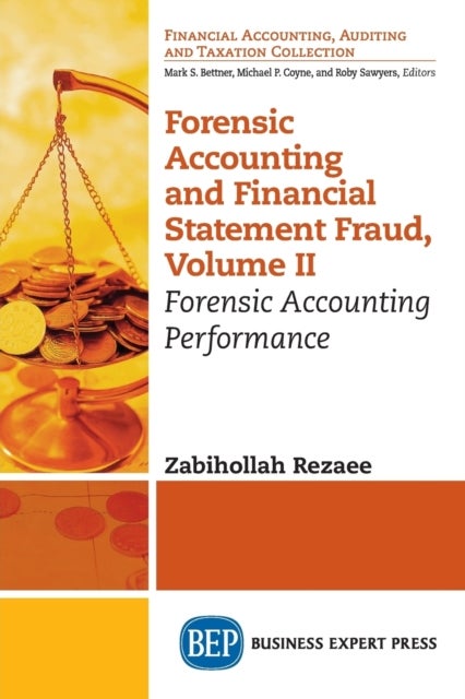 Forensic Accounting and Financial Statement Fraud, Volume II - Forensic Accounting Performance
