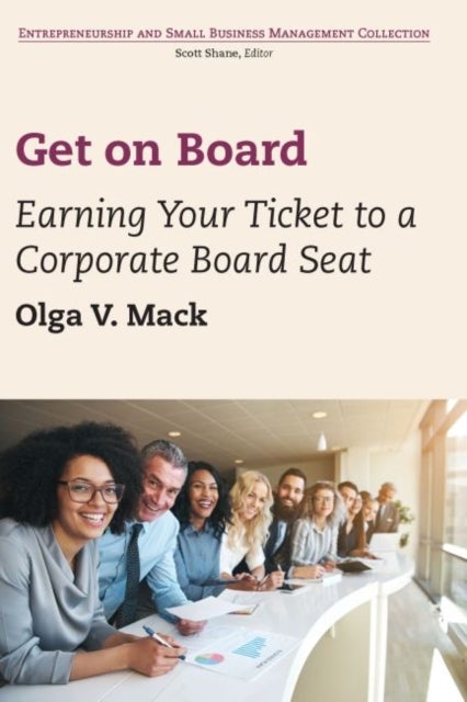 Get on Board - Earning Your Ticket to a Corporate Board Seat