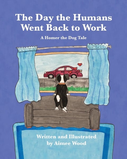 The Day the Humans Went Back to Work - A Homer the Dog Tale