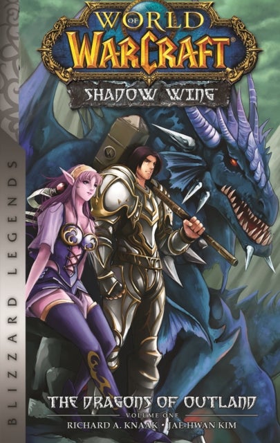 World of Warcraft: Shadow Wing - The Dragons of Outland - Book One - Blizzard Legends