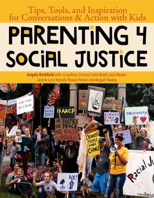 Parenting 4 Social Justice - Tips, Tools, and Inspiration for Conversations & Action with Kids
