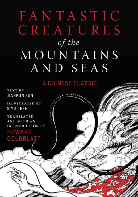 Fantastic Creatures of the Mountains and Seas - A Chinese Classic