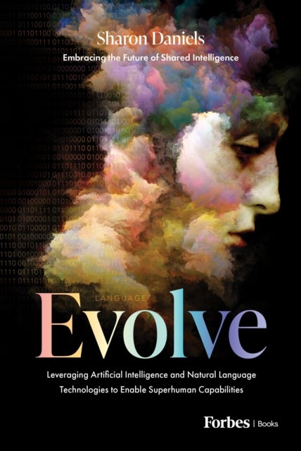 Evolve - Leveraging Artificial Intelligence and Natural Language Technologies to Enable Superhuman Capabilities
