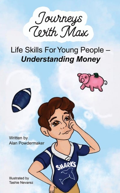 Journeys with Max - Life Skills for Young People-Understanding Money