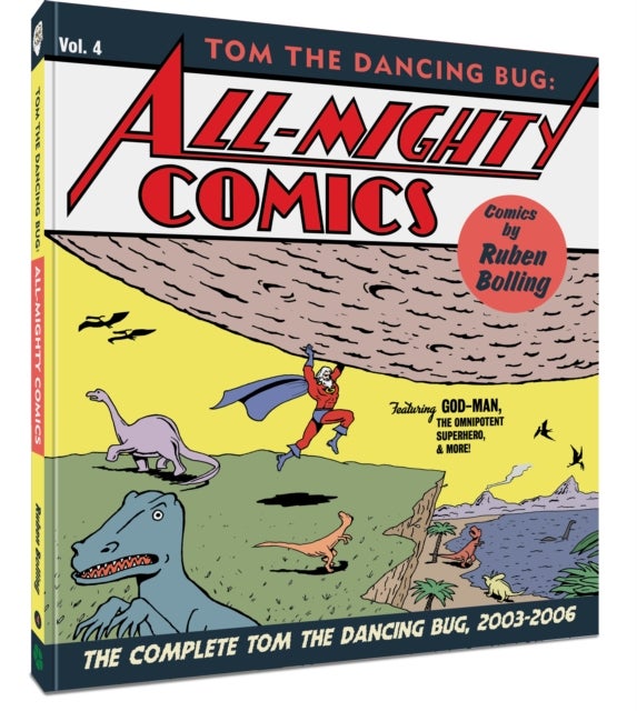 Tom the Dancing Bug All-Mighty Comics - The Complete Tom the Dancing Bug, Vol. 4 2003-2006