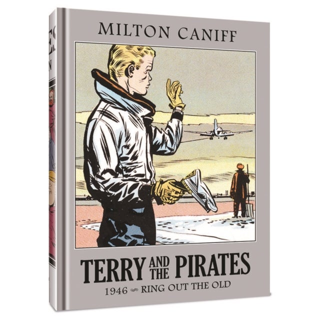 Terry and the Pirates: The Master Collection Vol. 12 - 1946 - Ring Out the Old