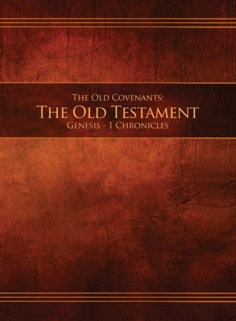 The Old Covenants, Part 1 - The Old Testament, Genesis - 1 Chronicles - Restoration Edition Hardcover, 8.5 x 11 in. Large Print