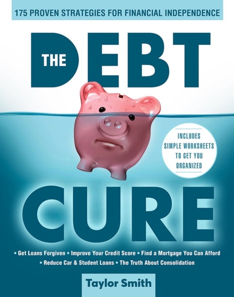 The Debt Cure - 175 Proven Strategies for Financial Independence