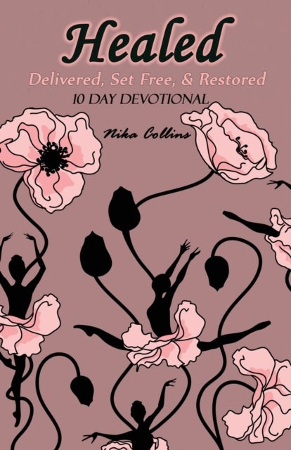 Healed - Delivered, Set Free, & Restored