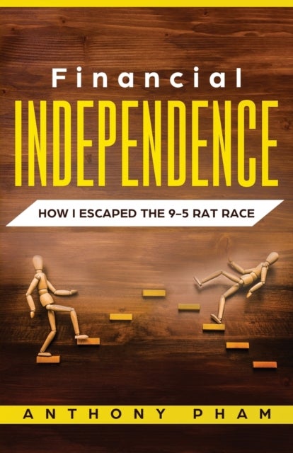 Financial Independence - How I Escaped the 9-5 Rat Race