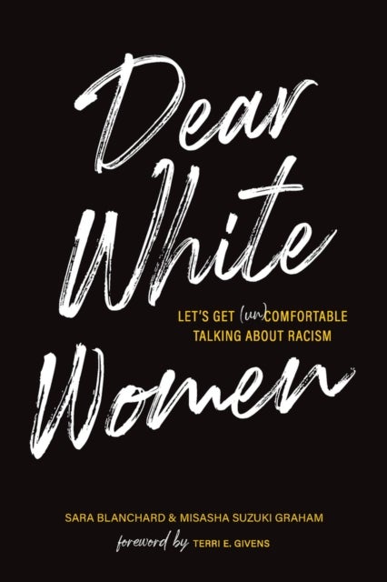 Dear White Women - Let's Get (Un)comfortable Talking about Racism