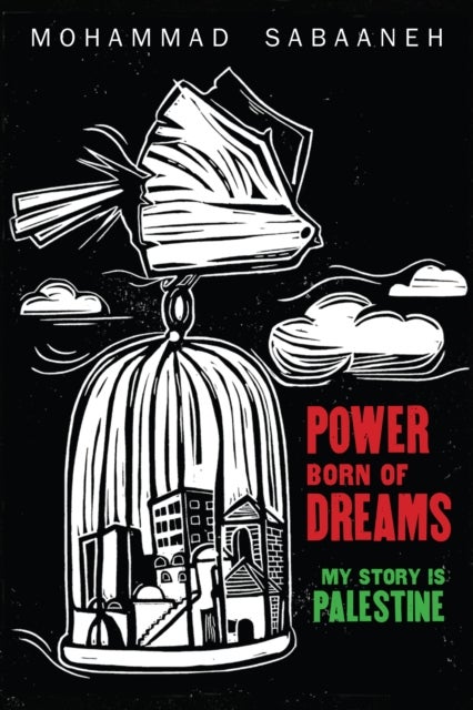 Power Born of Dreams - My Story is Palestine